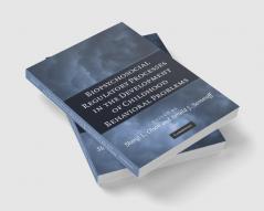 Biopsychosocial Regulatory Processes in the Development of Childhood Behavioral Problems