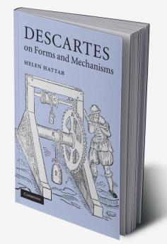 Descartes on Forms and Mechanisms