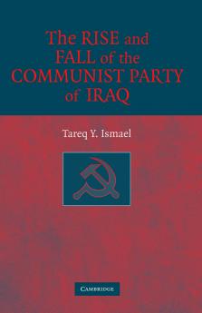 The Rise and Fall of the Communist Party of Iraq
