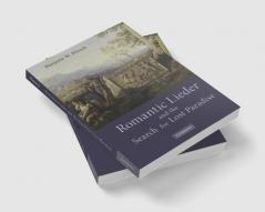 Romantic Lieder and the Search for Lost Paradise