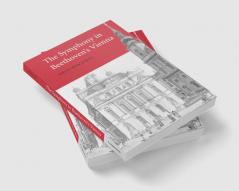 The Symphony in Beethoven's Vienna