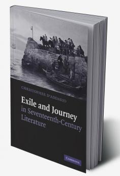 Exile and Journey in Seventeenth-Century Literature