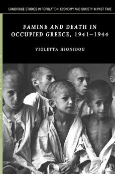 Famine and Death in Occupied Greece 1941 1944