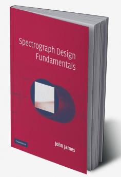 Spectrograph Design Fundamentals