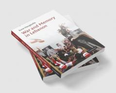 War and Memory in Lebanon