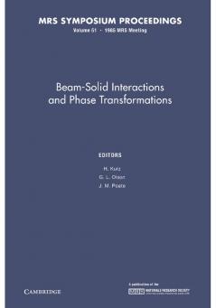 Beam-Solid Interactions and Phase Transformations