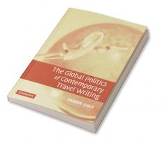 The Global Politics of Contemporary Travel Writing