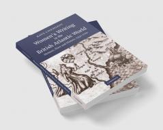 Women's Writing in the British Atlantic World