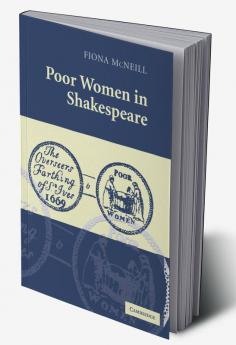 Poor Women in Shakespeare