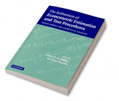 The Refinement of Econometric Estimation and Test Procedures