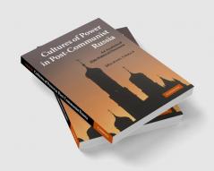 Cultures of Power in Post-Communist Russia