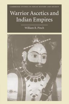 Warrior Ascetics and Indian Empires