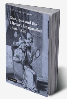 Smallpox and the Literary Imagination 1660 1820