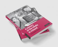 A History of the Media in Ireland