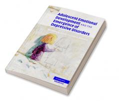 Adolescent Emotional Development and the Emergence of Depressive Disorders
