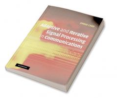 Adaptive and Iterative Signal Processing in Communications