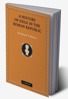 A History of Exile in the Roman Republic