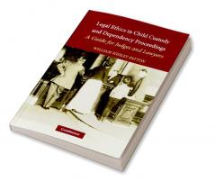 Legal Ethics in Child Custody and Dependency Proceedings
