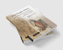 The Virgin Mary in Late Medieval and Early Modern English Literature and Popular Culture