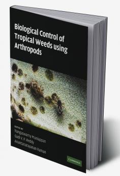 Biological Control of Tropical Weeds Using Arthropods