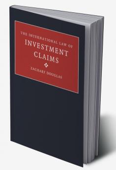 The International Law of Investment Claims