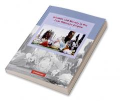 Women and Slavery in the Late Ottoman Empire