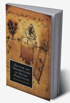 Fracture and Fragmentation in British             Romanticism