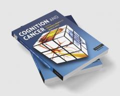 Cognition and Cancer. Edited by Christina A. Meyers and James R. Perry