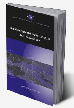 Non-Governmental Organisations in International Law. Anna-Karin Lindblom