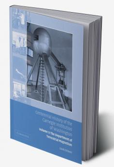 Centennial History of the Carnegie Institution of Washington Volume 2 . Department of Terrestrial Magnetism