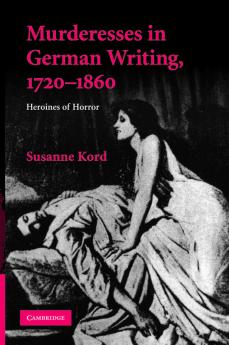 Murderesses in German Writing 1720-1860