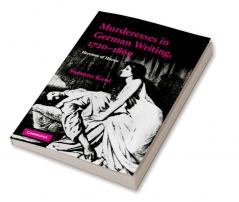 Murderesses in German Writing 1720-1860