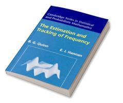 The Estimation and Tracking of Frequency. B.G. Quinn and E.J. Hannan
