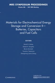Materials for Electrochemical Energy Storage and Conversion II Batteries Capacitors and Fuel Cells