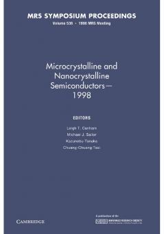 Microcrystalline and Nanocrystalline Semiconductors 1998