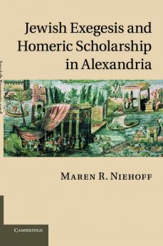 Jewish Exegesis and Homeric Scholarship in Alexandria