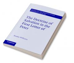 The Doctrine of Salvation in the First Letter of Peter
