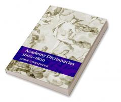 Academy Dictionaries 1600-1800