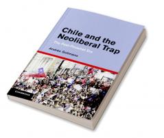 Chile and the Neoliberal Trap