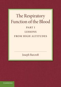 The Respiratory Function of the Blood Part 1 Lessons from High Altitudes
