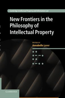 New Frontiers in the Philosophy of Intellectual             Property