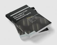 New Frontiers in the Philosophy of Intellectual             Property