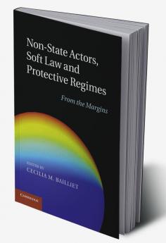 Non-State Actors Soft Law and Protective Regimes