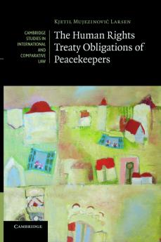 The Human Rights Treaty Obligations of             Peacekeepers