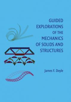 Guided Explorations of the Mechanics of Solids and Structures