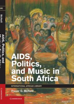 AIDS Politics and Music in South Africa
