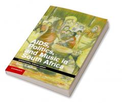 AIDS Politics and Music in South Africa