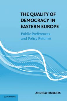 The Quality of Democracy in Eastern Europe