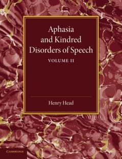 Aphasia and Kindred Disorders of Speech