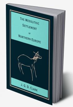 The Mesolithic Settlement of Northern Europe